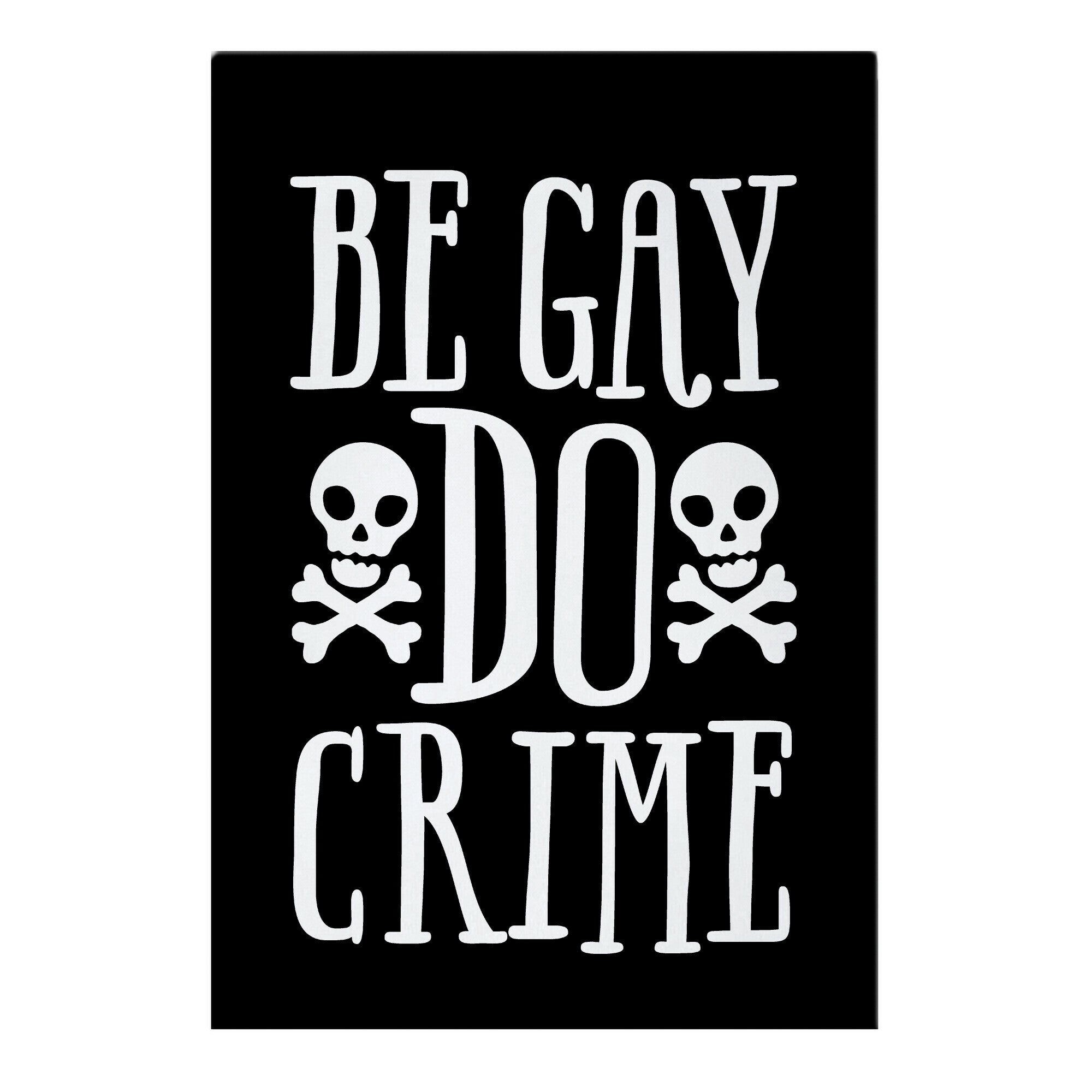 Be Gay Do Crime Garden Flag